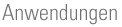 Anwendungen